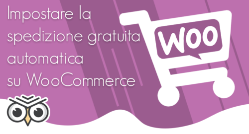 Come impostare la spedizione gratuita automatica su WooCommerce