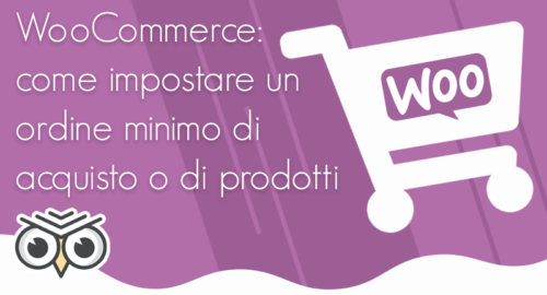 WooCommerce: come impostare un ordine minimo di acquisto o di prodotti