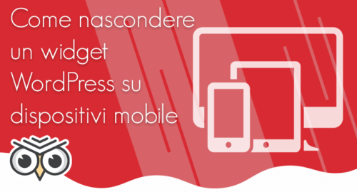 Come nascondere un widget WordPress su dispositivi mobile