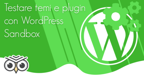 Testare temi e plugin con WordPress Sandbox