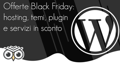 Offerte Black Friday: hosting, temi, plugin e servizi in sconto