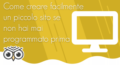 Come creare facilmente un piccolo sito se non hai mai programmato prima